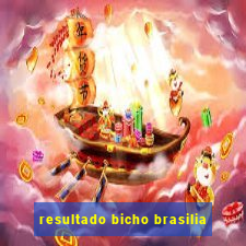 resultado bicho brasilia